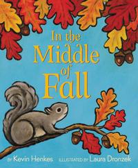 In the Middle of Fall by Kevin Henkes; illustrated by Laura Dronzek